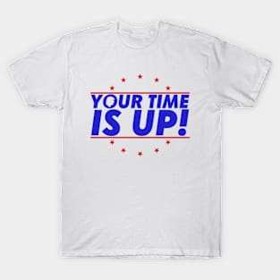 Your time is up! T-Shirt